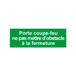 plaque de porte coupe feu "ne pas mettre d'obstacle à la fermeture" remplie vert