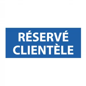 PANNEAUX EXTERIEUR "RESERVE CLIENTELE"