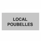 Plaque de porte "LOCAL POUBELLES"